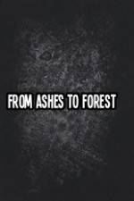 Watch From Ashes to Forest Myflixer