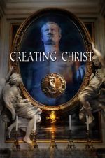 Watch Creating Christ Myflixer