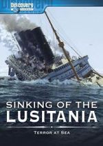 Watch Sinking of the Lusitania: Terror at Sea Myflixer