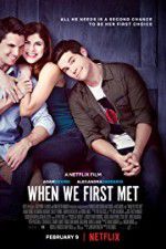 Watch When We First Met Myflixer