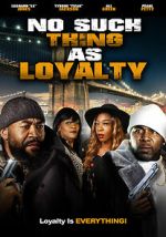 Watch No Such Thing as Loyalty Myflixer