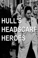 Watch Hull\'s Headscarf Heroes Myflixer