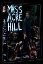 Watch Mass Acre Hill Myflixer