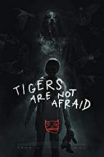 Watch Tigers Are Not Afraid Myflixer