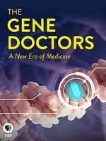 Watch The Gene Doctors Myflixer