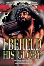 Watch I Beheld His Glory Myflixer
