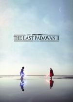 Watch The Last Padawan 2 Myflixer