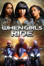 Watch When Girls Ride Myflixer