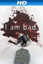 Watch I Am Bad Myflixer