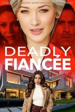 Watch Deadly Fianc�e Myflixer