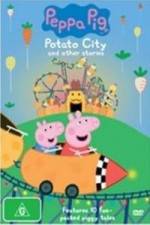 Watch Peppa Pig Potato City Myflixer