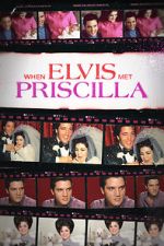 Watch When Elvis Met Priscilla Myflixer