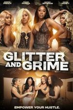 Watch Glitter and Grime Myflixer