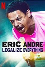 Watch Eric Andre: Legalize Everything Myflixer