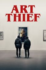 Watch Art Thief Myflixer