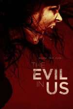 Watch The Evil in Us Myflixer