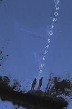 Watch How to Save Us Myflixer