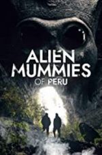 Watch Alien Mummies of Peru Myflixer