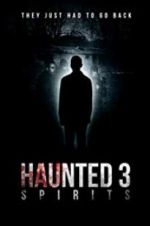Watch Haunted 3: Spirits Myflixer
