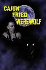 Watch Cajun Fried Werewolf Myflixer