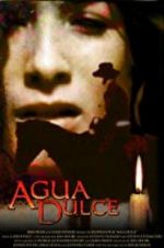 Watch Agua Dulce Myflixer