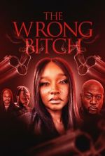Watch The Wrong Bitch Myflixer