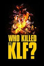 Watch Who Killed the KLF? Myflixer