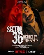 Watch Sector 36 Myflixer