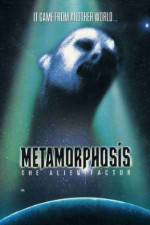 Watch Metamorphosis: The Alien Factor Myflixer