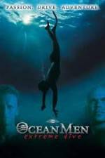 Watch IMAX - Ocean Men Extreme Dive Myflixer