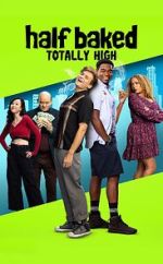 Watch Half Baked: Totally High Myflixer