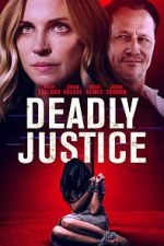 Watch Deadly Justice Myflixer