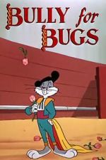 Watch Bully for Bugs (Short 1953) Myflixer