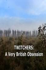 Watch Twitchers: a Very British Obsession Myflixer