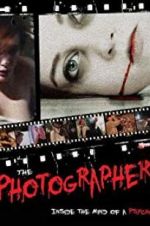 Watch The Photographer: Inside the Mind of a Psycho Myflixer