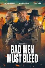 Watch Bad Men Must Bleed Myflixer