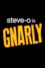Watch Steve-O: Gnarly Myflixer