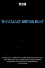 Watch The Galaxy Britain Built Myflixer