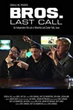 Watch BROS. Last Call Myflixer