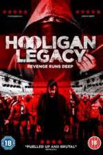 Watch Hooligan Legacy Myflixer