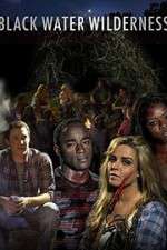 Watch Black Water Wilderness Myflixer