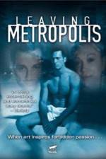 Watch Leaving Metropolis Myflixer