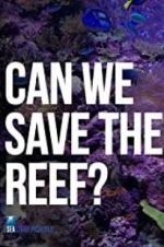 Watch Can We Save the Reef? Myflixer
