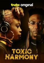 Watch Toxic Harmony Myflixer