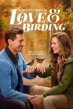 Watch Adventures in Love & Birding Myflixer