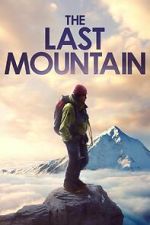 Watch The Last Mountain Myflixer