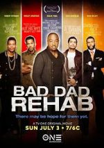 Watch Bad Dad Rehab Myflixer