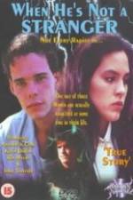 Watch When He's Not a Stranger Myflixer