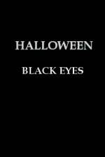Watch Halloween Black Eyes Myflixer