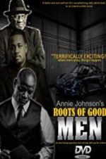 Watch Roots of Good Men Myflixer